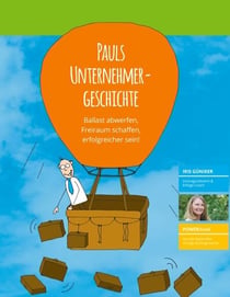 Pauls Unternehmergeschichte - Ballast abwerfen, Freiraum schaffen, erfolgreicher sein