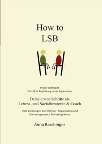 How to LSB - Deine ersten Schritte als Lebens- und Sozialberater:in & Coach