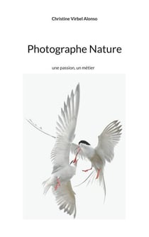 Photographe Nature - une passion, un métier