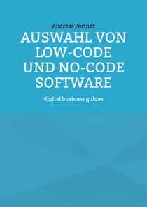 Auswahl von Low-Code und No-Code Software - digital business guides