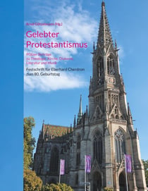 Gelebter Protestantismus - Pfälzer Beiträge zu Theologie, Kirche, Diakonie, Literatur und Musik