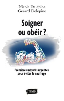 Soigner ou obéir ? Premières mesures urgentes pour éviter le naufrage - Premières mesures urgentes pour éviter le naufrage