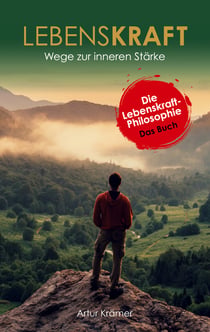 Lebenskraft - Wege zur inneren Stärke