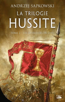 La Trilogie hussite, T2 : Les Guerriers de Dieu