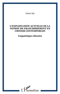 L'exploitation actuelle de la notion de franchissement en chinois contemporain - Linguistique chinoise