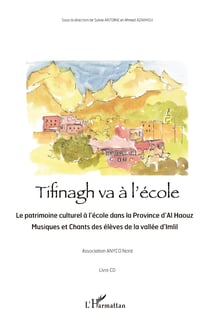Tifinagh va à l'école - Le patrimoine culturel à l'école dans la Province d'Al Haouz - Musiques et Chants des élèves de la vallée d'Imlil