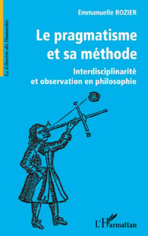 Le pragmatisme et sa méthode - Interdisciplinarité et observation en philosophie