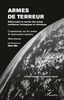 Armes de terreur - Débarrasser le monde des armes nucléaires, biologiques et chimiques