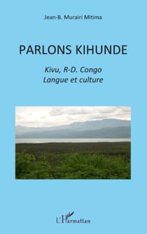 PARLONS KIHUNDE - Kivu, RD Congo Langue et culture