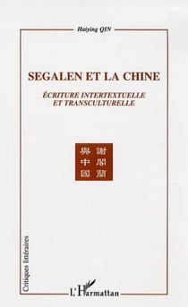 Segalen et la Chine - Ecriture intertextuelle et transculturelle