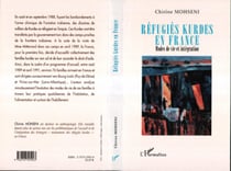 RÉFUGIÉS KURDES EN FRANCE - Modes de vie et intégration