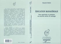 Education Manageriale - Pour appendre et pratiquer un nouveau métier de manager