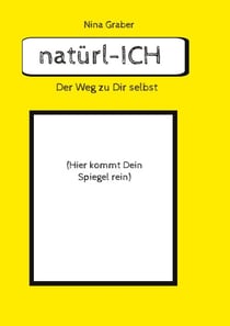 natürl-ICH - Der Weg zu Dir selbst
