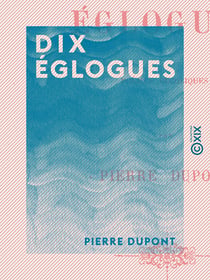Dix églogues - Poèmes bucoliques