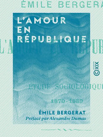 L'Amour en République - Étude sociologique, 1870-1889
