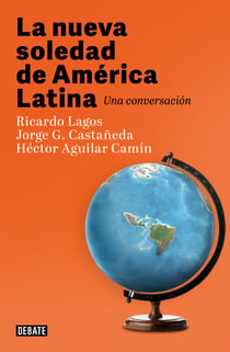 La nueva soledad de América Latina - Una conversación