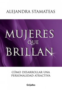 Mujeres que brillan - Cómo desarrollar una personalidad atractiva