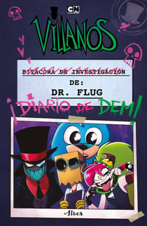 Villanos - Bitacora de investigación del Dr. Flug - ¡Diario de Dem!