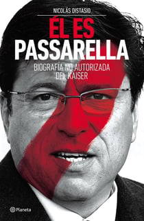 Él es Passarella - Biografía no autorizada del Kaiser