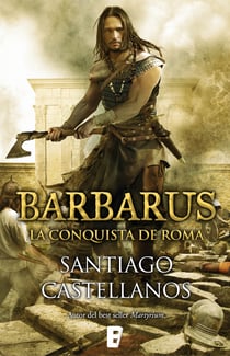 Barbarus. La conquista de Roma - El ocaso de Roma