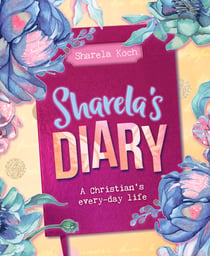 Sharela's Diary - A Christian's Everyday Life