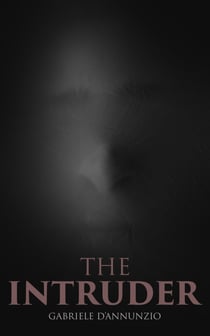 The Intruder - A Novel of Love and Treachery