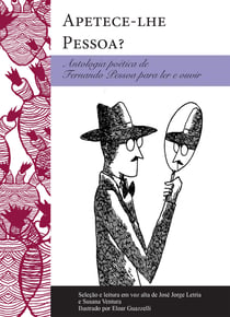 Apetece-lhe Pessoa? - Antologia poética para ler e ouvir