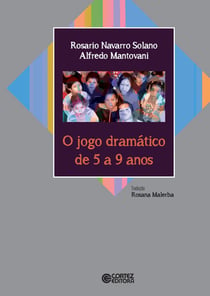 O jogo dramático de 5 a 9 anos - Fundamentos e métodos