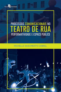 Processos comunicacionais no teatro de rua - Performatividade e Espaço Público