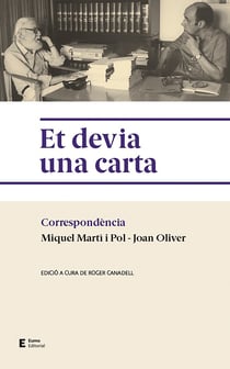 Et devia una carta - Correspondència Miquel Martí i Pol – Joan Oliver
