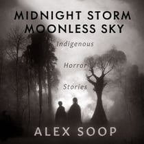 Midnight Storm Moonless Sky - Indigenous Horror Stories