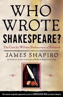 Who Wrote Shakespeare? - The Case for William Shakespeare of Stratford