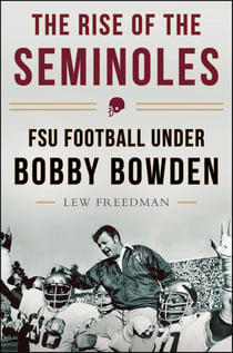 The Rise of the Seminoles - FSU Football Under Bobby Bowden