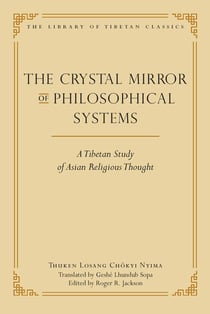 The Crystal Mirror of Philosophical Systems - A Tibetan Study of Asian Religious Thought