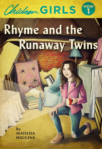 Chicken Girls - Rhyme and the Runaway Twins