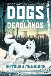 Dogs of the Deadlands - SHORTLISTED FOR THE WEEK JUNIOR BOOK AWARDS