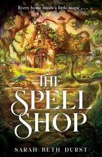 The Spellshop - The heartwarming, cosy fantasy about first loves and unlikely friendships