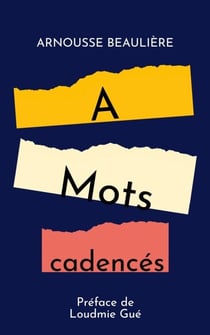À mots cadencés - Préface de Loudmie Gué