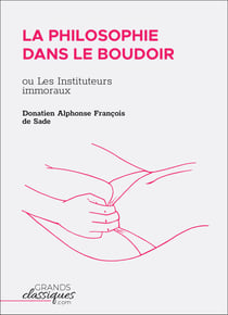 La Philosophie dans le boudoir - ou Les Instituteurs immoraux