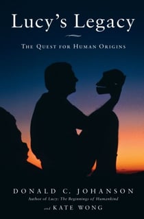 Lucy's Legacy - The Quest for Human Origins