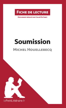 Soumission de Michel Houellebecq (Fiche de lecture) - Analyse complète et résumé détaillé de l'oeuvre