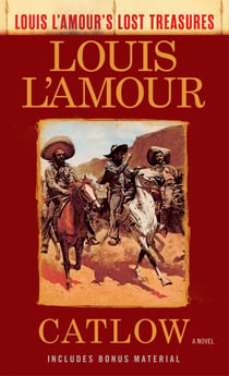 Catlow (Louis L'Amour's Lost Treasures) - A Novel