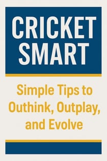 Cricket Smart: The Art of Playing Better - 1234, #1