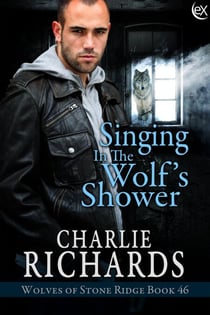 Singing in the Wolf's Shower - Wolves of Stone Ridge, #46