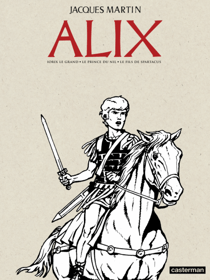 Alix - L'Intégrale N&amp;B (Livre 2) - Iorix Le Grand - Le Prince du Nil - Le Fils de Spartacus