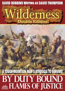 Wilderness Double Edition 21: By Duty Bound / Flames of Justice - Wilderness, #21