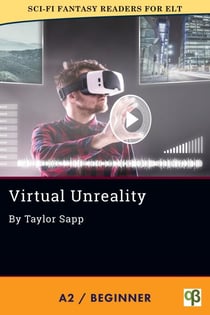 Virtual Unreality - Sci-Fi Fantasy Readers for ELT, #12