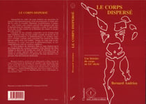 Le corps dispersé - Une histoire du corps au XXè siècle