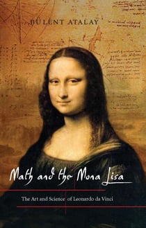 Math and the Mona Lisa - The Art and Science of Leonardo da Vinci
