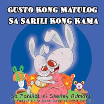 Gusto Kong Matulog Sa Sarili Kong Kama - Tagalog Bedtime Collection